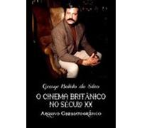 O Cinema Britânico No Século Xx (ebook)