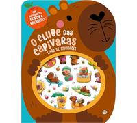 O CLUBE DAS CAPIVARAS:LIVRO DE ATIVIDADES COM OFERTA DE AUTOCOLANTES (Autocolantes Fofos)