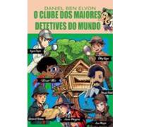 O Clube Dos Maiores Detetives Do Mundo (ebook)