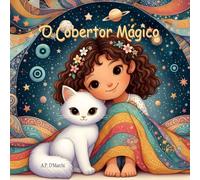 O Cobertor Mágico: Uma história para afastar o medo da noite.