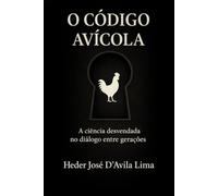 O Código Avícola: A ciência desvendada no diálogo entre gerações