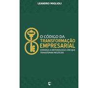 O Código da Transformação Empresarial: Conheça a Metodologia LRM que Transforma Negócios e Reconstrói Vidas