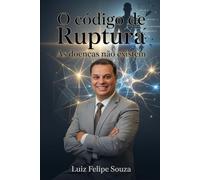 O Código de Ruptura.: As Doenças não existem.