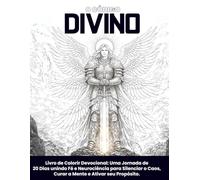 O Código Divino: Livro de Colorir Devocional: Uma Jornada de 20 Dias unindo Fé e Neurociência para Silenciar o Caos, Curar a Mente e Ativar seu Propósito.