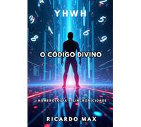 O Código Divino - Numerologia & Sincronicidade