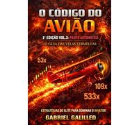 O Código do Avião - 1ª Edição Vol. 3: Piloto Automático: O Guia das Velas Vermelhas (MESTRES DO AVIATOR - TRILOGIA)