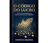 O Código do Lucro: Você está preparado para a nova era dos negócios?