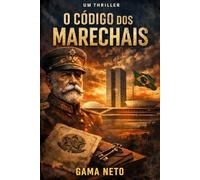 O Código dos Marechais: Uma conspiração histórica que pode abalar o Brasil