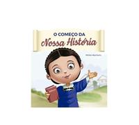 o comeco da nossa historia como tudo comecou mirtes machado cpb