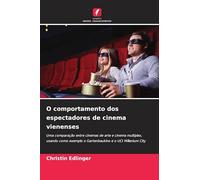 O comportamento dos espectadores de cinema vienenses: Uma comparação entre cinemas de arte e cinema multiplex, usando como exemplo o Gartenbaukino e o UCI Millenium City