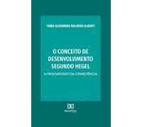 O Conceito De Desenvolvimento Segundo Hegel (ebook)