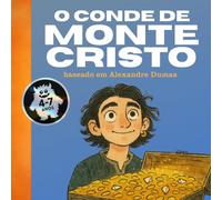 O Conde de Monte Cristo: Meu Primeiro Grande Classico - baseado em Alexandre Dumas (Os Meus Primeiros Grandes Clássicos)