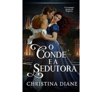 O Conde e a Sedutora: Um romance picante da Regência (Série Noivados Improváveis)