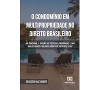 O Condomínio em Multipropriedade no Direito Brasileiro: Um panorama, a divisão das despesas condominiais e uma análise quanto à validade jurídica da "anticrese legal"