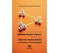 O Conflito Da Administração Pública Frente Aos Direitos Trabalhistas (