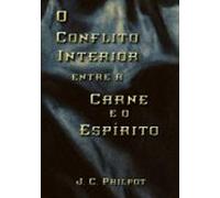 O Conflito Interior Entre A Carne E O Espírito (ebook)