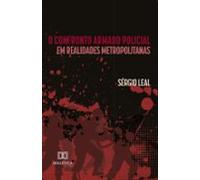 O Confronto Armado Policial Em Realidades Metropolitanas (ebook)