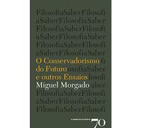 O Conservadorismo do Futuro e Outros Ensaios