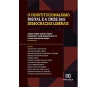 O Constitucionalismo Digital E A Crise Das Democracias Liberais (ebook