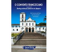 O Convento Franciscano - e a Paróquia Nossa Senhora do Amparo