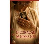 O Coração da Minha Mãe: Versão em português do Brasil (TRILOGIA RAÍZES)