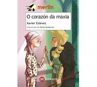 O corazón da maxia (INFANTIL E XUVENIL - MERLÍN - De 11 anos en diante)