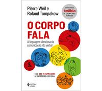 O Corpo Fala. A Linguagem Silenciosa da Comunicação não Verbal (Em Portuguese do Brasil)