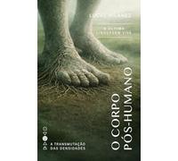 O Corpo Pós-Humano: A Última Linguagem Viva (Transmutação das Densidades)