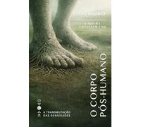 O Corpo Pós-Humano: A Última Linguagem Viva (Transmutação das Densidades)