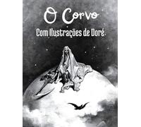 O Corvo: Edição bilíngue com 27 ilustrações de Gustave Doré e legendas em português