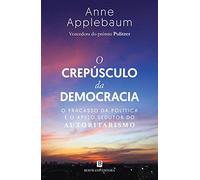 O CREPUSCULO DA DEMOCRACIA
