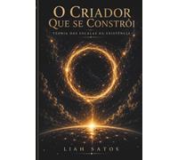 O criador que se constrói: Consciência, Universo e a Escala do Existir (Teoria das Escalas da Existêcia)