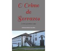 O Crime de Serrazes: o crime que abalou o país