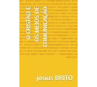 O CRISTÃO E OS MEIOS DE COMUNICAÇÃO