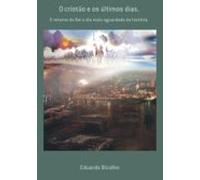 O Cristão E Os Últimos Dias. (ebook)