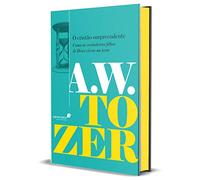O cristão surpreendente: Como os verdadeiros ﬁlhos de Deus vivem na terra