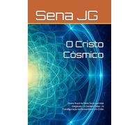 O Cristo Cósmico: Quem ficará na Nova Terra que está chegando - O Cordeiro Solar - A Transfiguração da Humanidade em Cristo