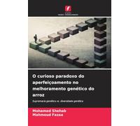 O curioso paradoxo do aperfeiçoamento no melhoramento genético do arroz: Supremacia genética vs. diversidade genética