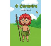 O Curupira: Guardião das Nossas Florestas (Personagens do Folclore Brasileiro)