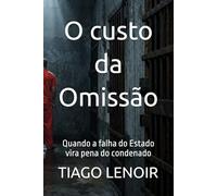 O custo da Omissão: Quando a falha do Estado vira pena do condenado