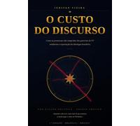 O CUSTO DO DISCURSO: Como as promessas não cumpridas dos governos do PT moldaram a exportação da ideologia brasileira