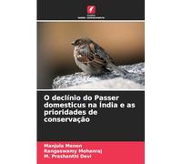 O declínio do Passer domesticus na Índia e as prioridades de conservação