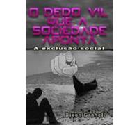 O Dedo Vil Que A Sociedade Aponta (ebook)