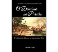 O Demônio no Paraíso: A Verdadeira história de terror por traz do descobrimento do Brasil