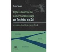 O (des) Controle Do Comércio Fronteiriço Na América Do Sul (ebook)