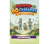 O DESAFIO DAS 60 CHARADAS: BRINCANDO DE ADIVINHAR