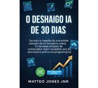 O DESAFIO DE IA DE 30 DIAS: Do zero à criação da sua primeira solução de IA lucrativa usando ferramentas simples de computação sem servidor (sem necessidade de conhecimento prévio em programação)