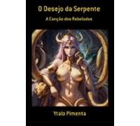 O Desejo Da Serpente (ebook)