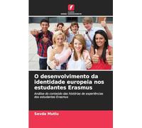 O desenvolvimento da identidade europeia nos estudantes Erasmus: Análise do conteúdo das histórias de experiências dos estudantes Erasmus