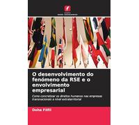 O desenvolvimento do fenómeno da RSE e o envolvimento empresarial: Como concretizar os direitos humanos nas empresas transnacionais a nível extraterritorial